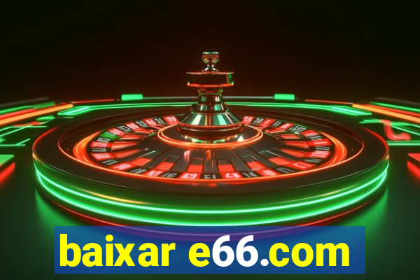 baixar e66.com