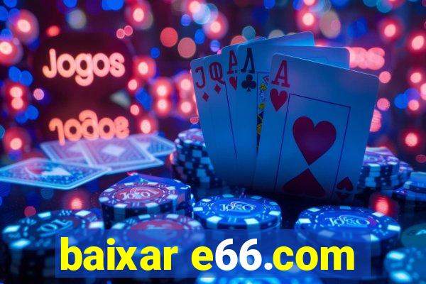 baixar e66.com