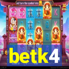 betk4