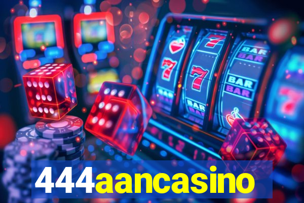 444aancasino