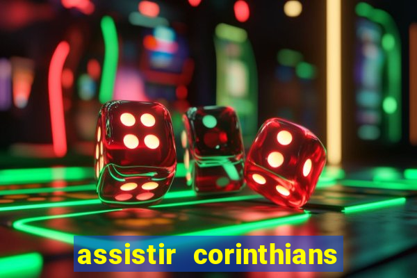 assistir corinthians fut max