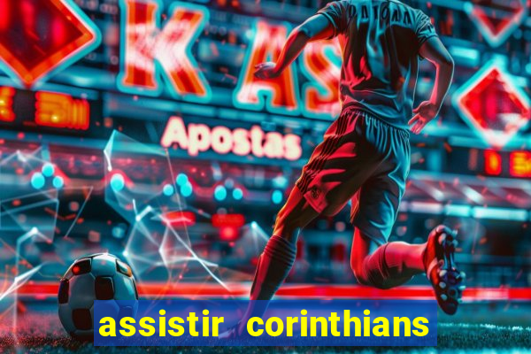 assistir corinthians fut max