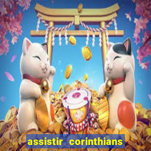 assistir corinthians fut max