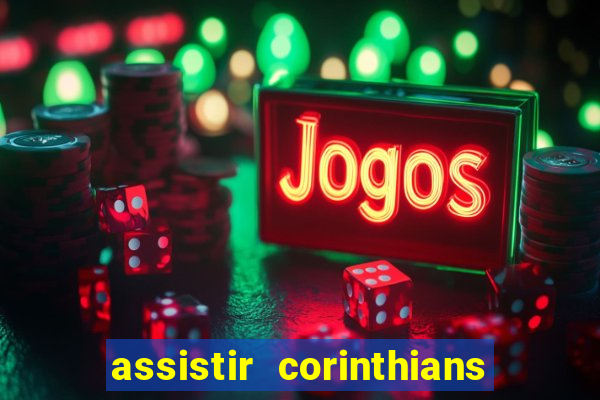 assistir corinthians fut max