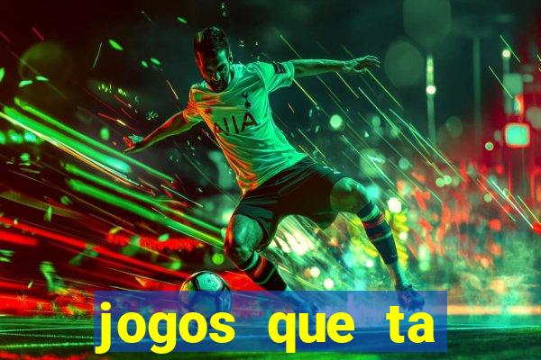 jogos que ta pagando agora