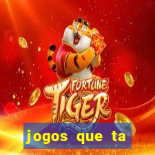 jogos que ta pagando agora