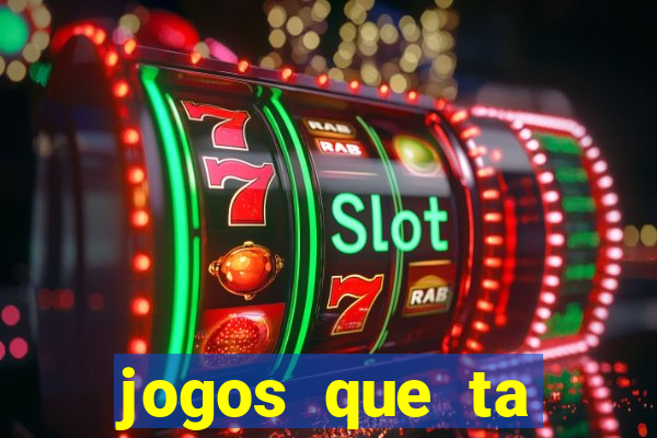 jogos que ta pagando agora