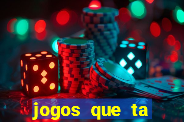 jogos que ta pagando agora