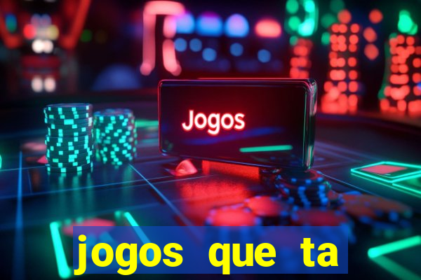 jogos que ta pagando agora