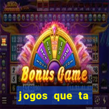 jogos que ta pagando agora