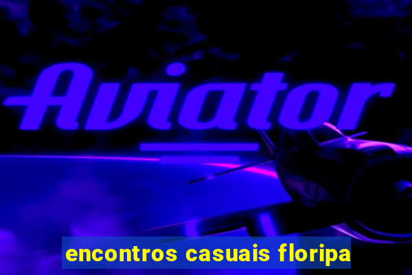 encontros casuais floripa