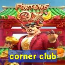 corner club