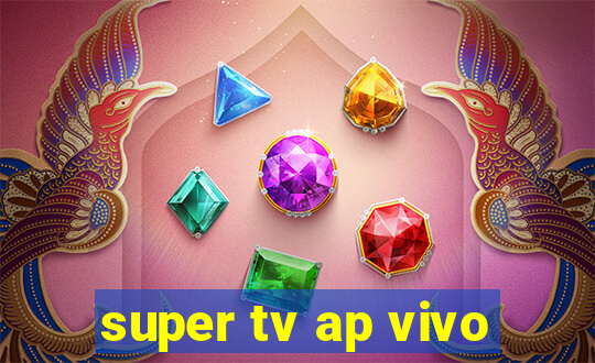 super tv ap vivo