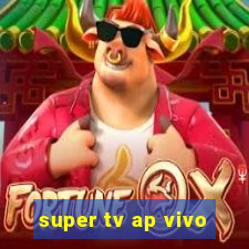 super tv ap vivo