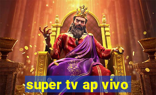 super tv ap vivo