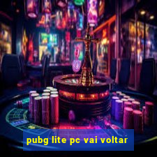 pubg lite pc vai voltar