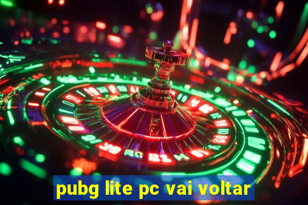 pubg lite pc vai voltar