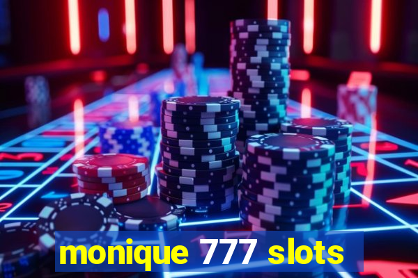 monique 777 slots