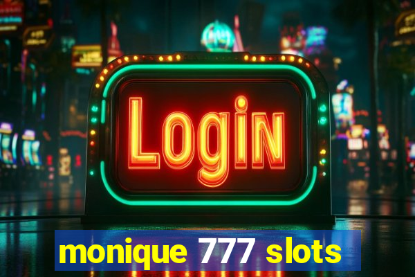 monique 777 slots