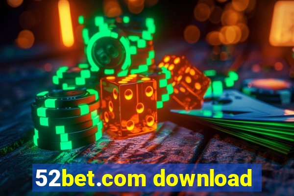 52bet.com download