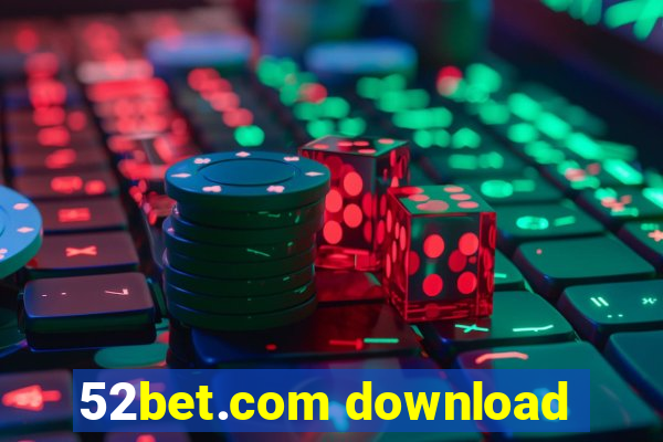 52bet.com download