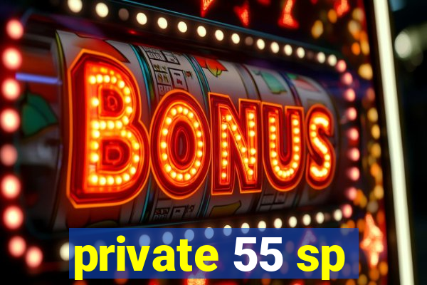 private 55 sp