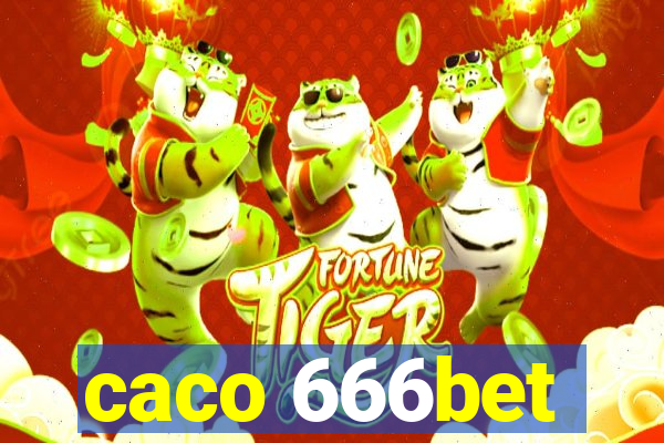 caco 666bet