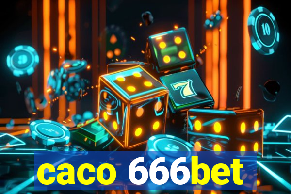 caco 666bet