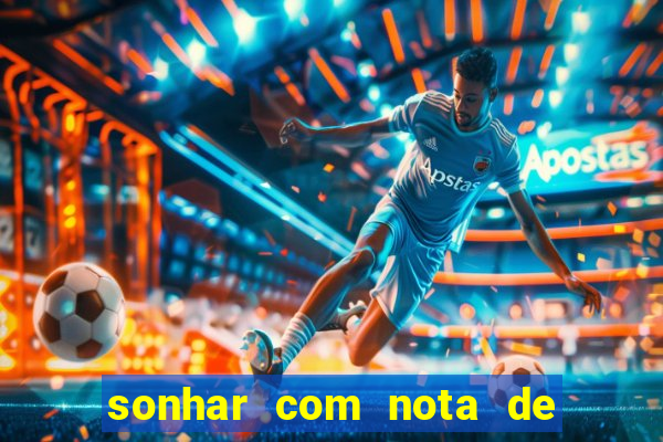 sonhar com nota de 5 reais jogo do bicho