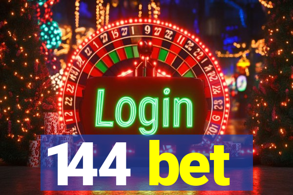 144 bet