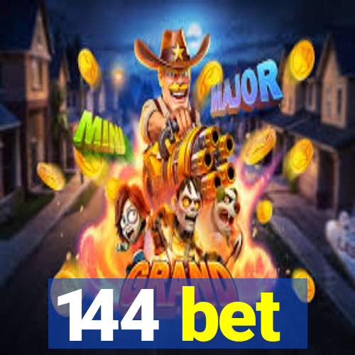 144 bet