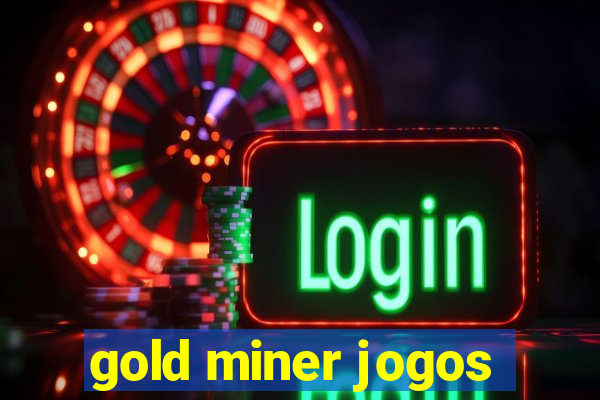 gold miner jogos