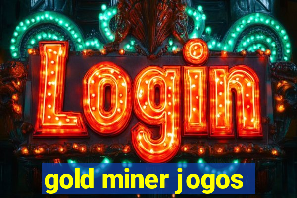 gold miner jogos