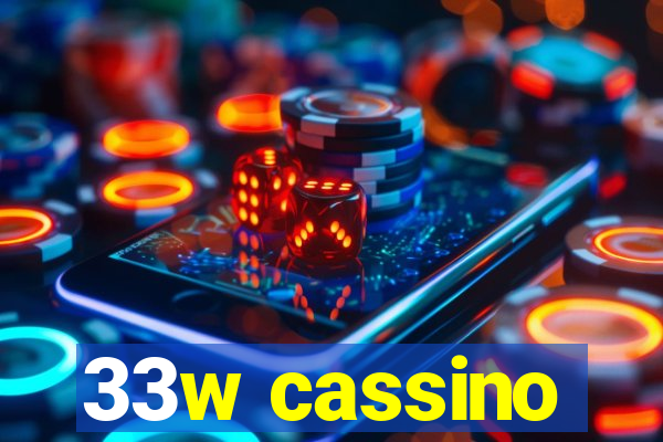 33w cassino