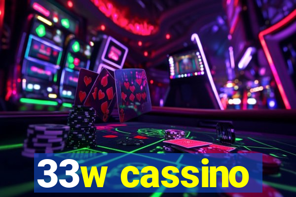 33w cassino