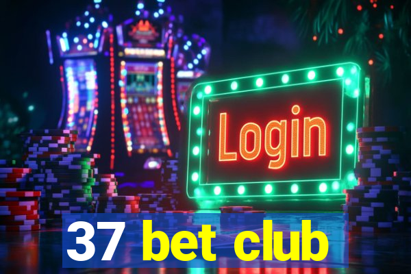 37 bet club