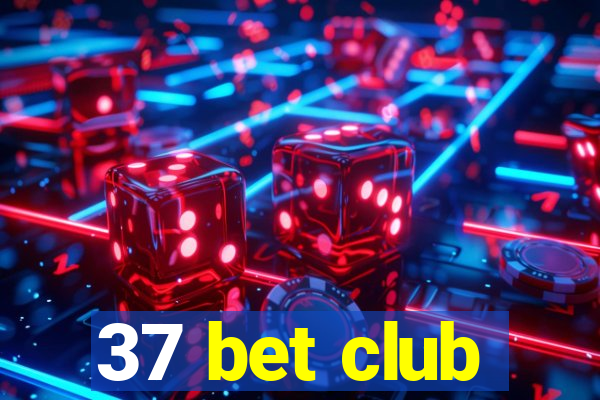 37 bet club