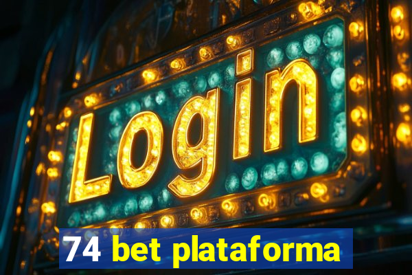 74 bet plataforma