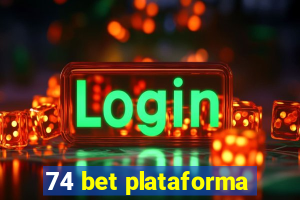 74 bet plataforma