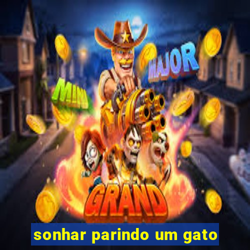 sonhar parindo um gato