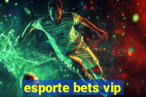 esporte bets vip