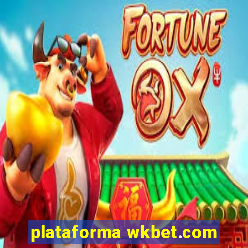 plataforma wkbet.com