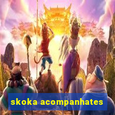 skoka acompanhates