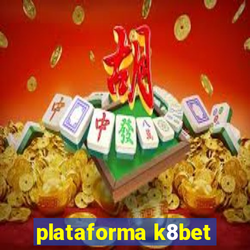 plataforma k8bet