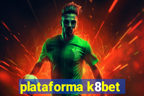 plataforma k8bet