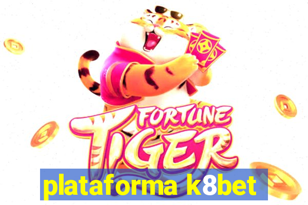 plataforma k8bet