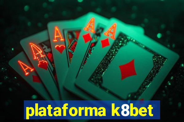 plataforma k8bet