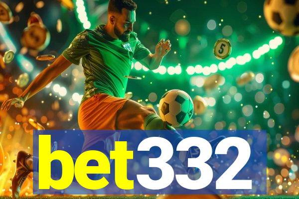 bet332