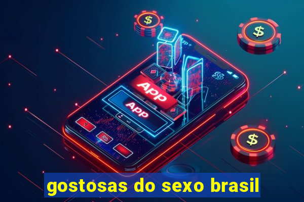 gostosas do sexo brasil