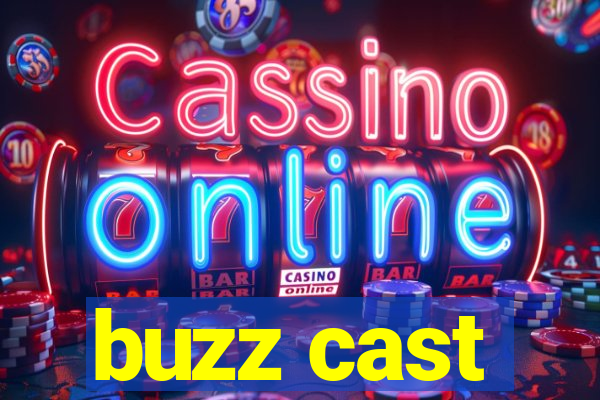 buzz cast